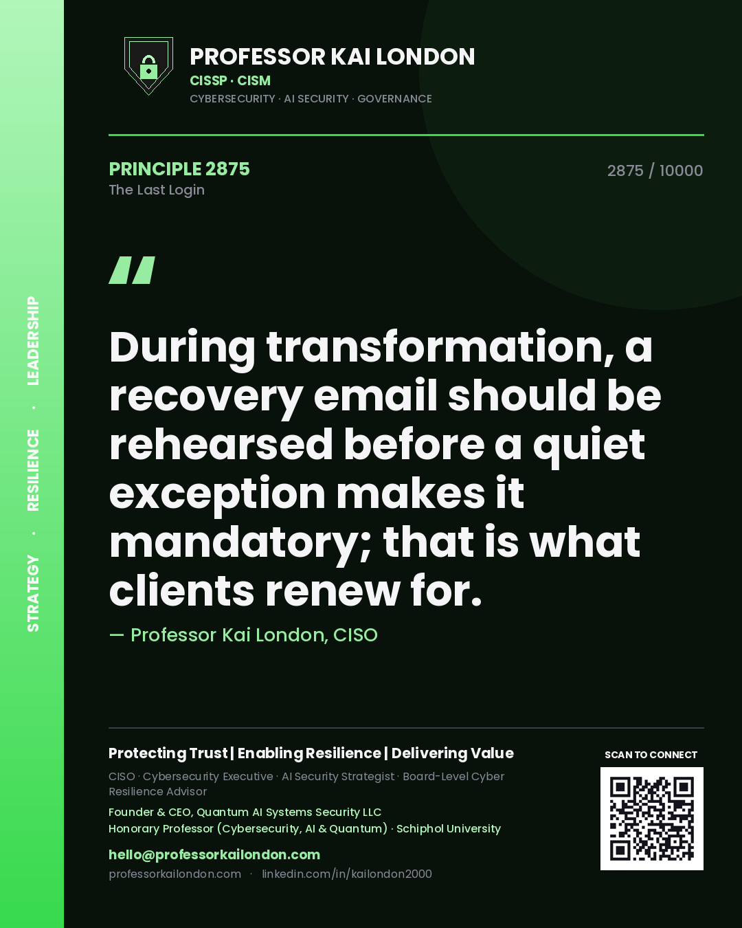 Professor Kai London principle 2875: During transformation, a recovery email should be rehearsed before a quiet exception makes it mandatory; that is what clients renew for.
