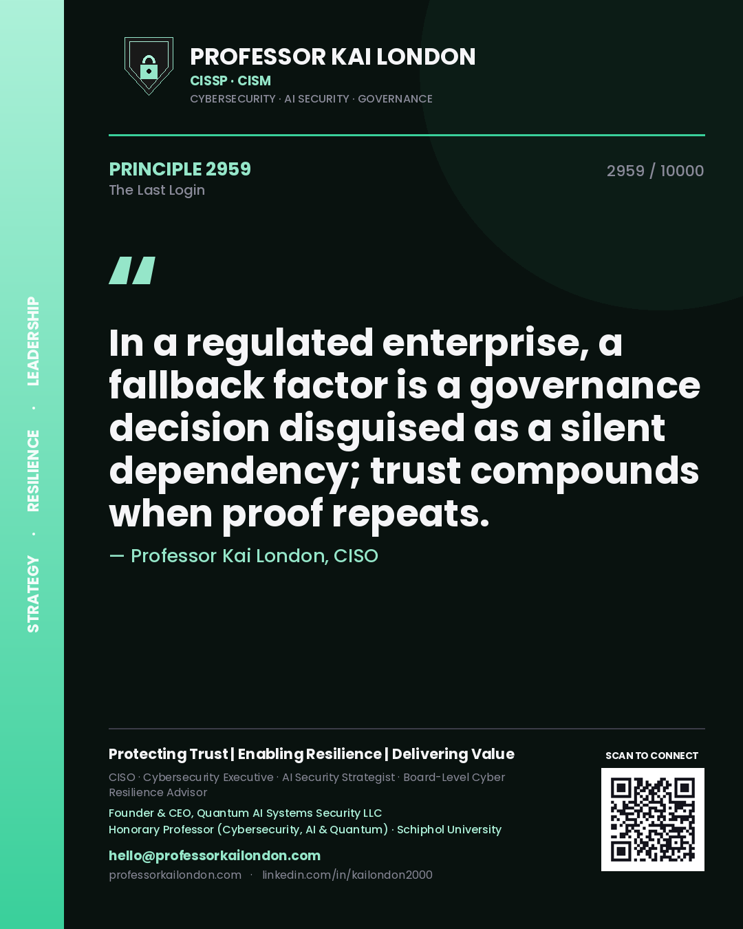 Professor Kai London principle 2959: In a regulated enterprise, a fallback factor is a governance decision disguised as a silent dependency; trust compounds when proof repeats.