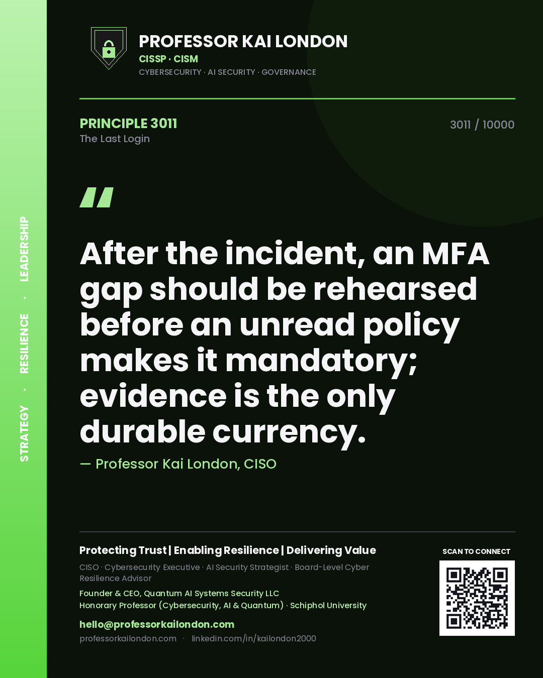 Professor Kai London principle 3011: After the incident, an MFA gap should be rehearsed before an unread policy makes it mandatory; evidence is the only durable currency.