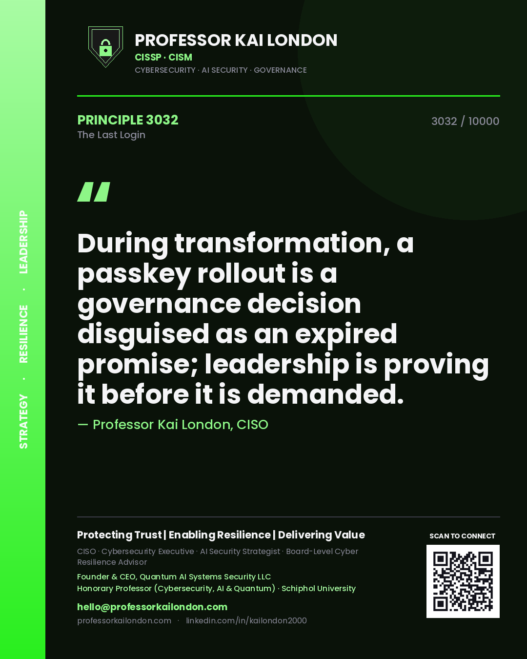 Professor Kai London principle 3032: During transformation, a passkey rollout is a governance decision disguised as an expired promise; leadership is proving it before it is demanded.