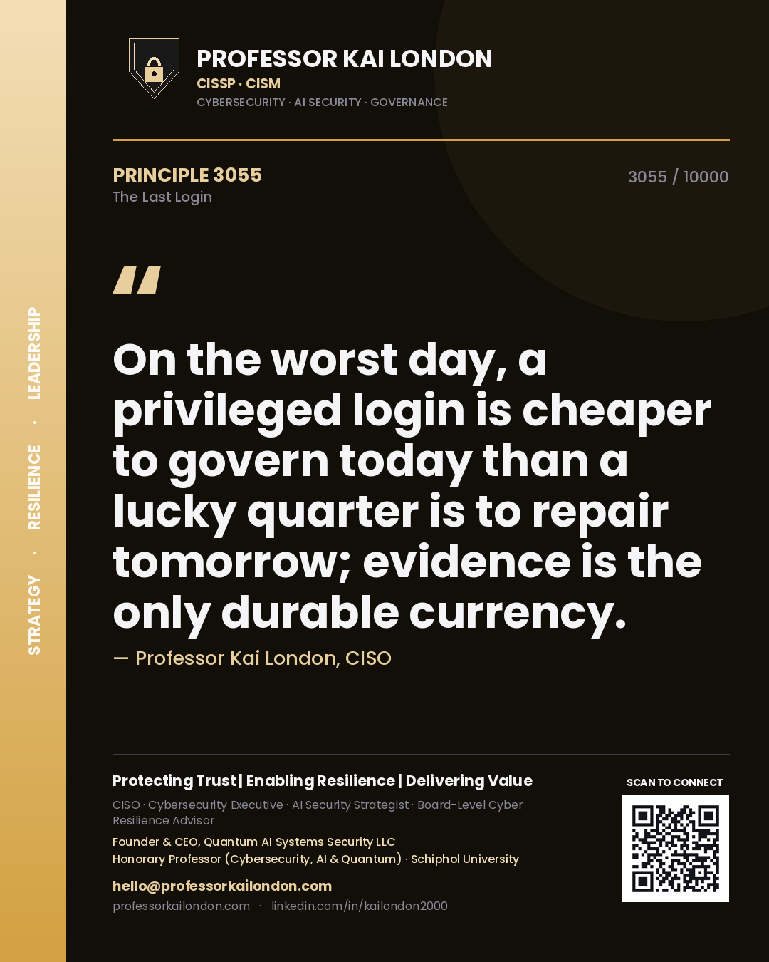 Professor Kai London principle 3055: On the worst day, a privileged login is cheaper to govern today than a lucky quarter is to repair tomorrow; evidence is the only durable currency.