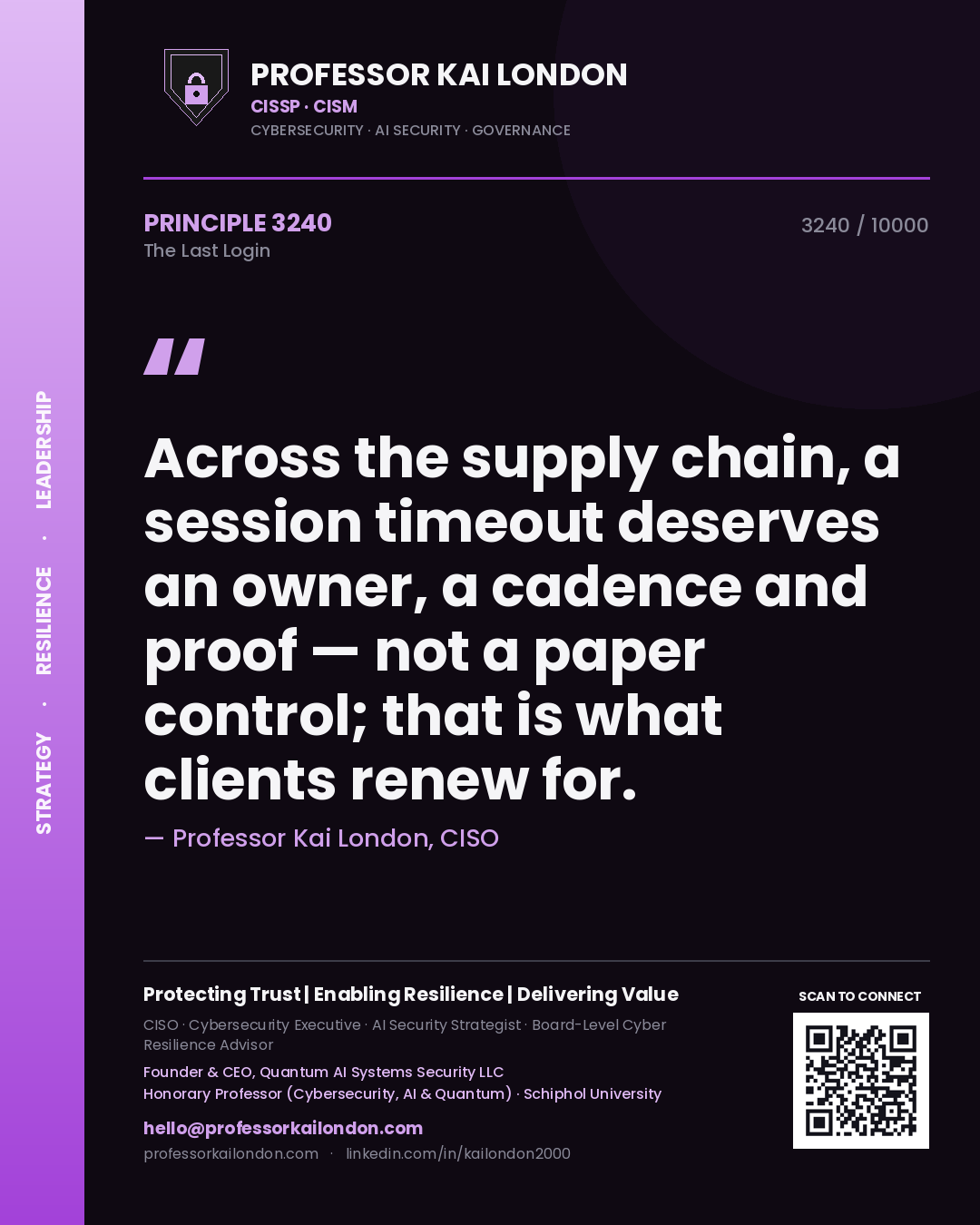 Professor Kai London principle 3240: Across the supply chain, a session timeout deserves an owner, a cadence and proof — not a paper control; that is what clients renew for.
