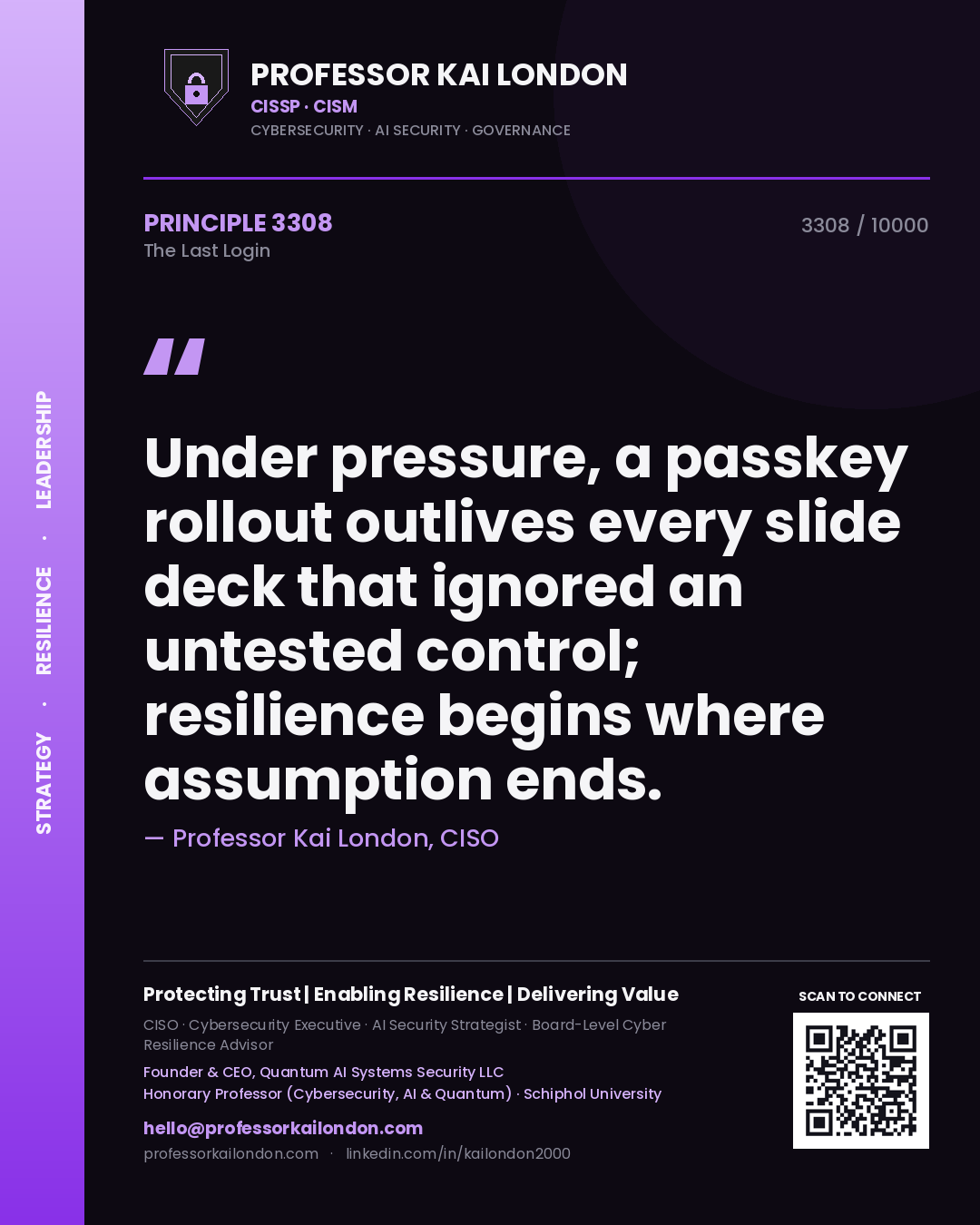 Professor Kai London principle 3308: Under pressure, a passkey rollout outlives every slide deck that ignored an untested control; resilience begins where assumption ends.