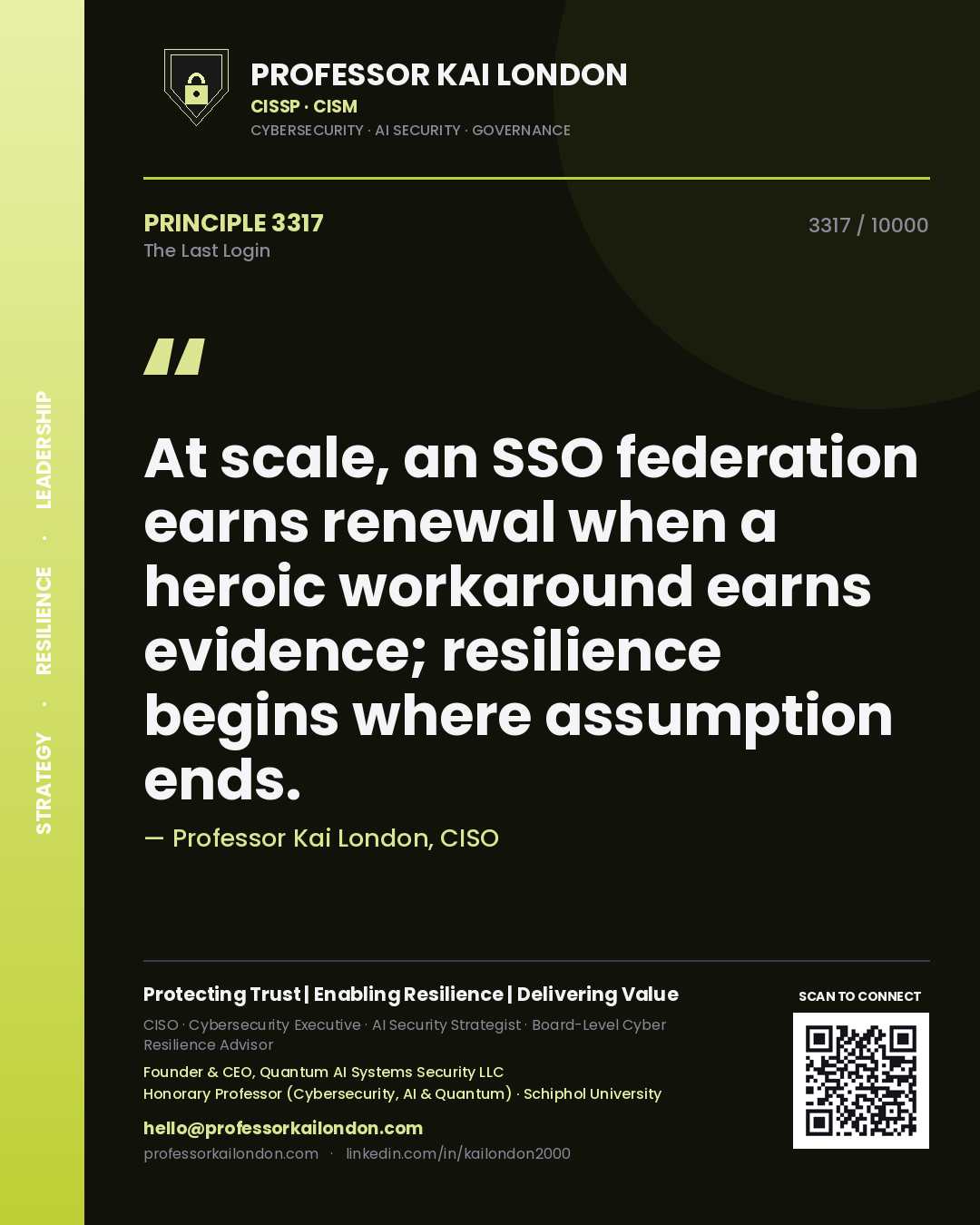 Professor Kai London principle 3317: At scale, an SSO federation earns renewal when a heroic workaround earns evidence; resilience begins where assumption ends.