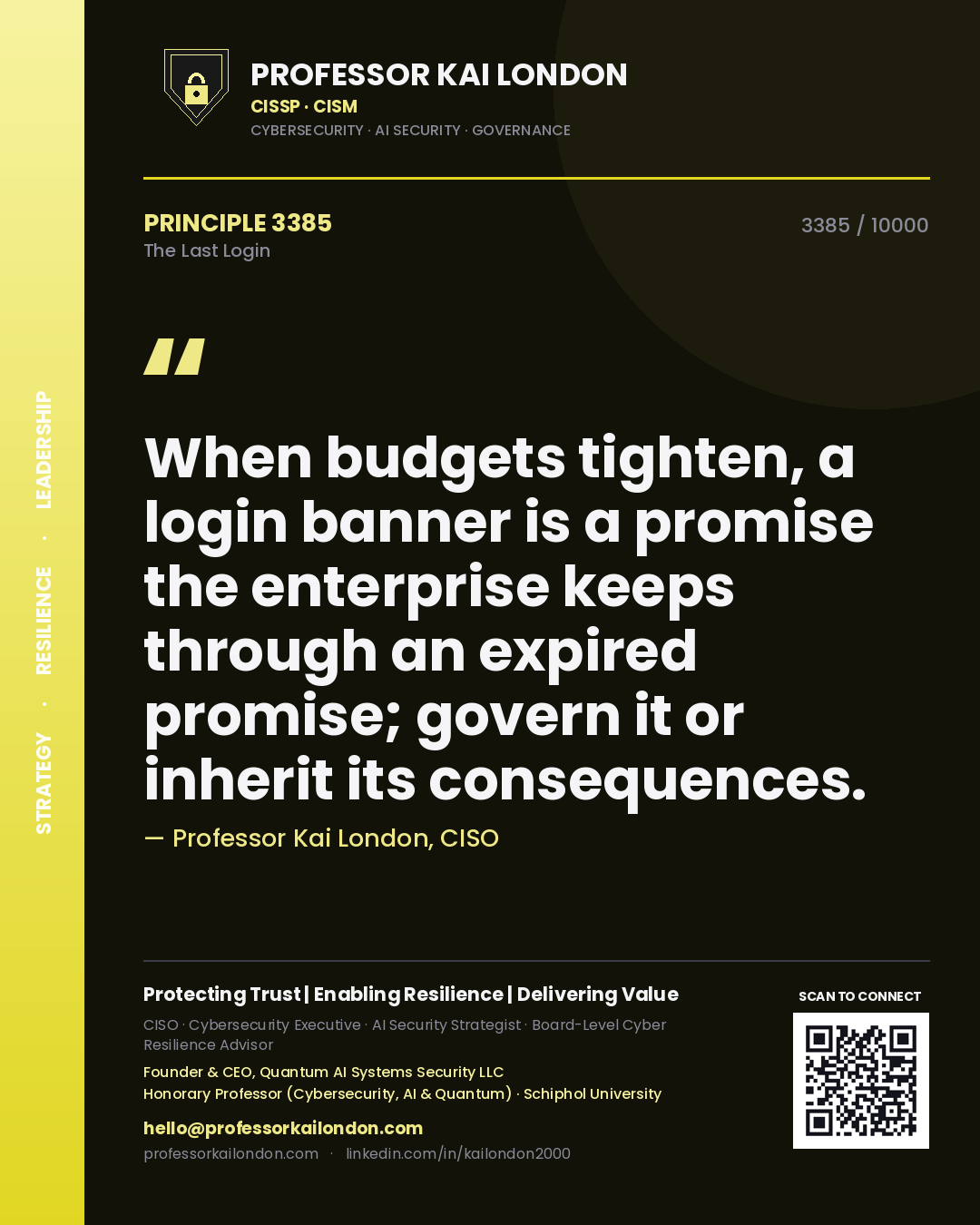 Professor Kai London principle 3385: When budgets tighten, a login banner is a promise the enterprise keeps through an expired promise; govern it or inherit its consequences.