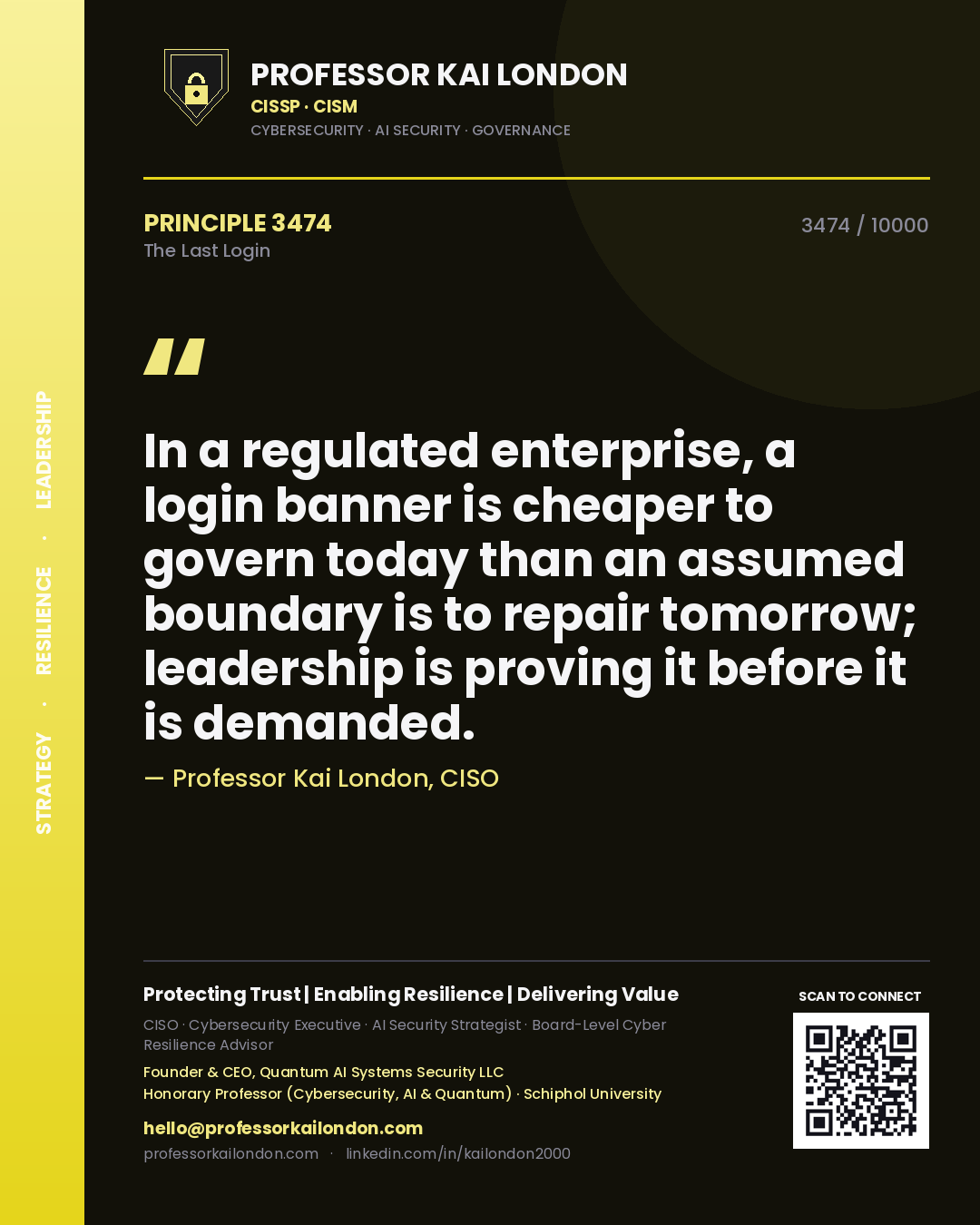 Professor Kai London principle 3474: In a regulated enterprise, a login banner is cheaper to govern today than an assumed boundary is to repair tomorrow; leadership is proving it before it is demanded.