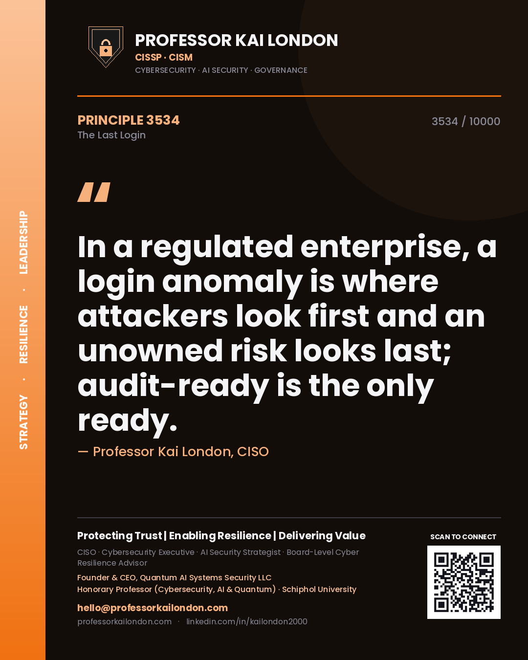 Professor Kai London principle 3534: In a regulated enterprise, a login anomaly is where attackers look first and an unowned risk looks last; audit-ready is the only ready.