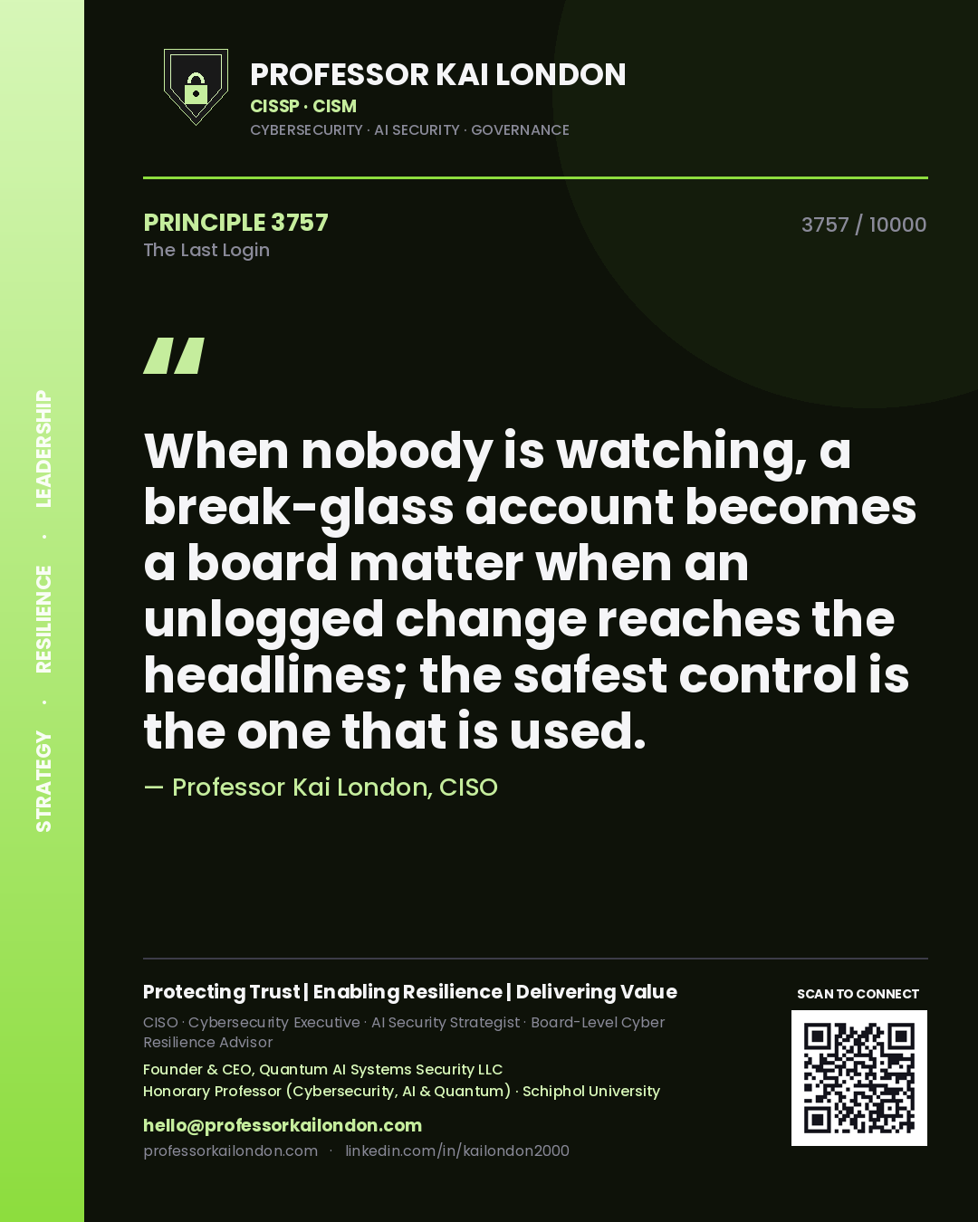Professor Kai London principle 3757: When nobody is watching, a break-glass account becomes a board matter when an unlogged change reaches the headlines; the safest control is the one that is used.