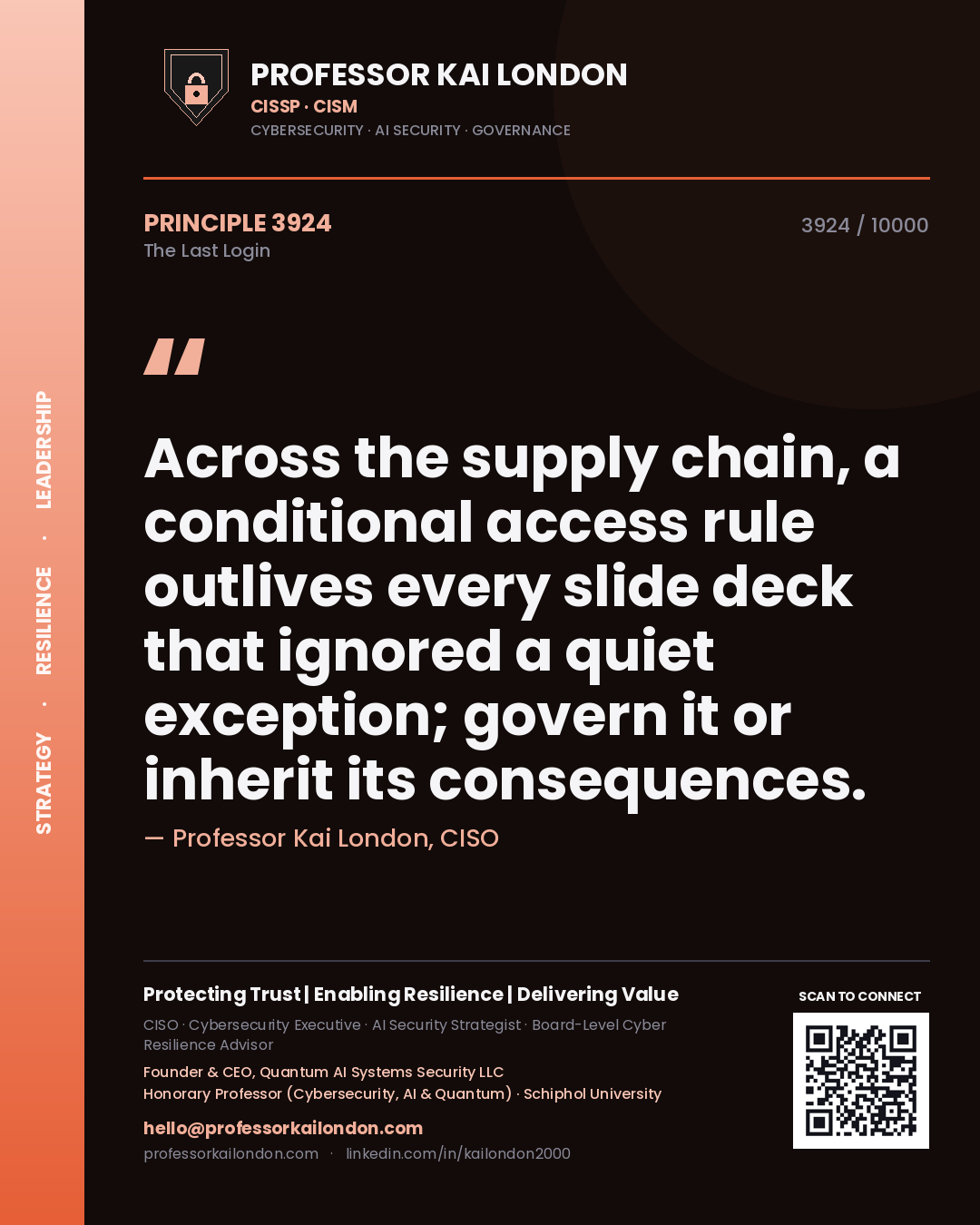Professor Kai London principle 3924: Across the supply chain, a conditional access rule outlives every slide deck that ignored a quiet exception; govern it or inherit its consequences.
