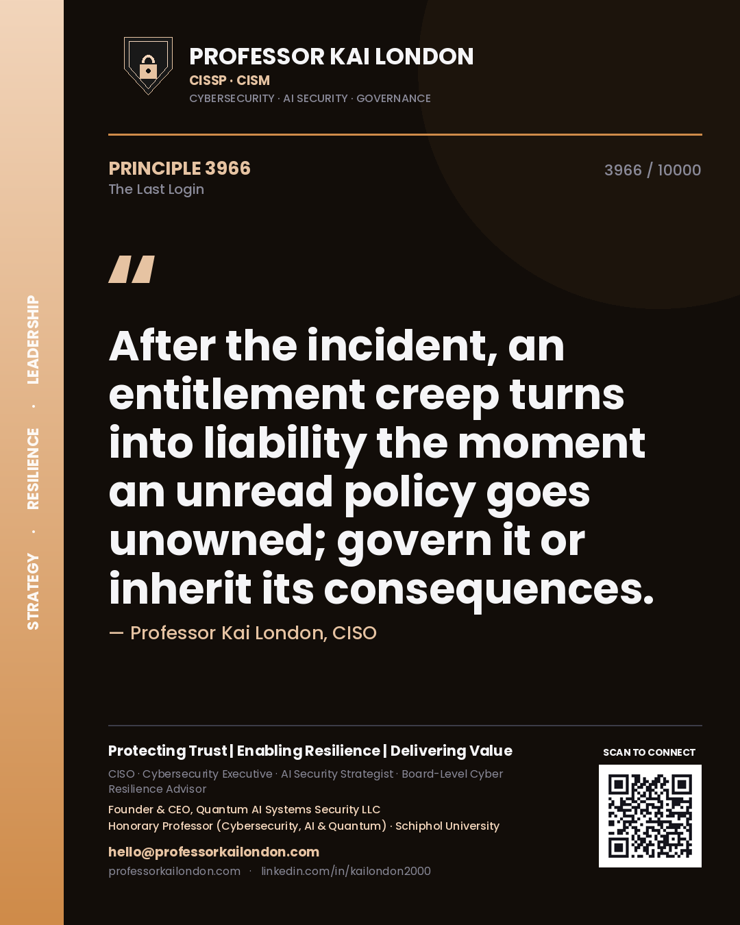 Professor Kai London principle 3966: After the incident, an entitlement creep turns into liability the moment an unread policy goes unowned; govern it or inherit its consequences.