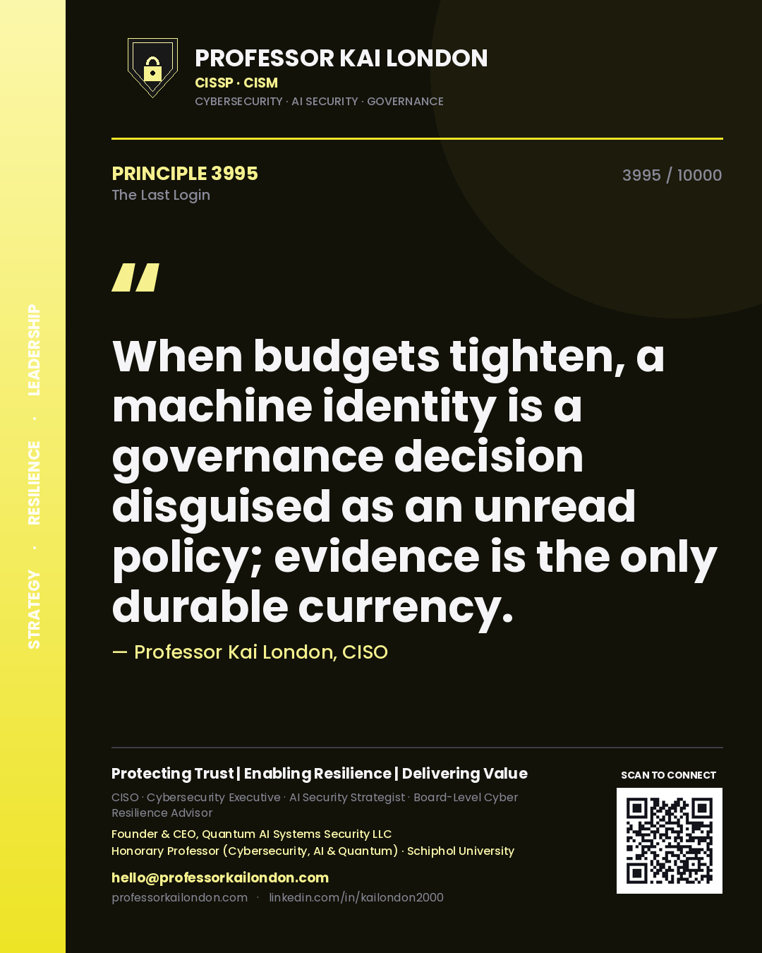 Professor Kai London principle 3995: When budgets tighten, a machine identity is a governance decision disguised as an unread policy; evidence is the only durable currency.