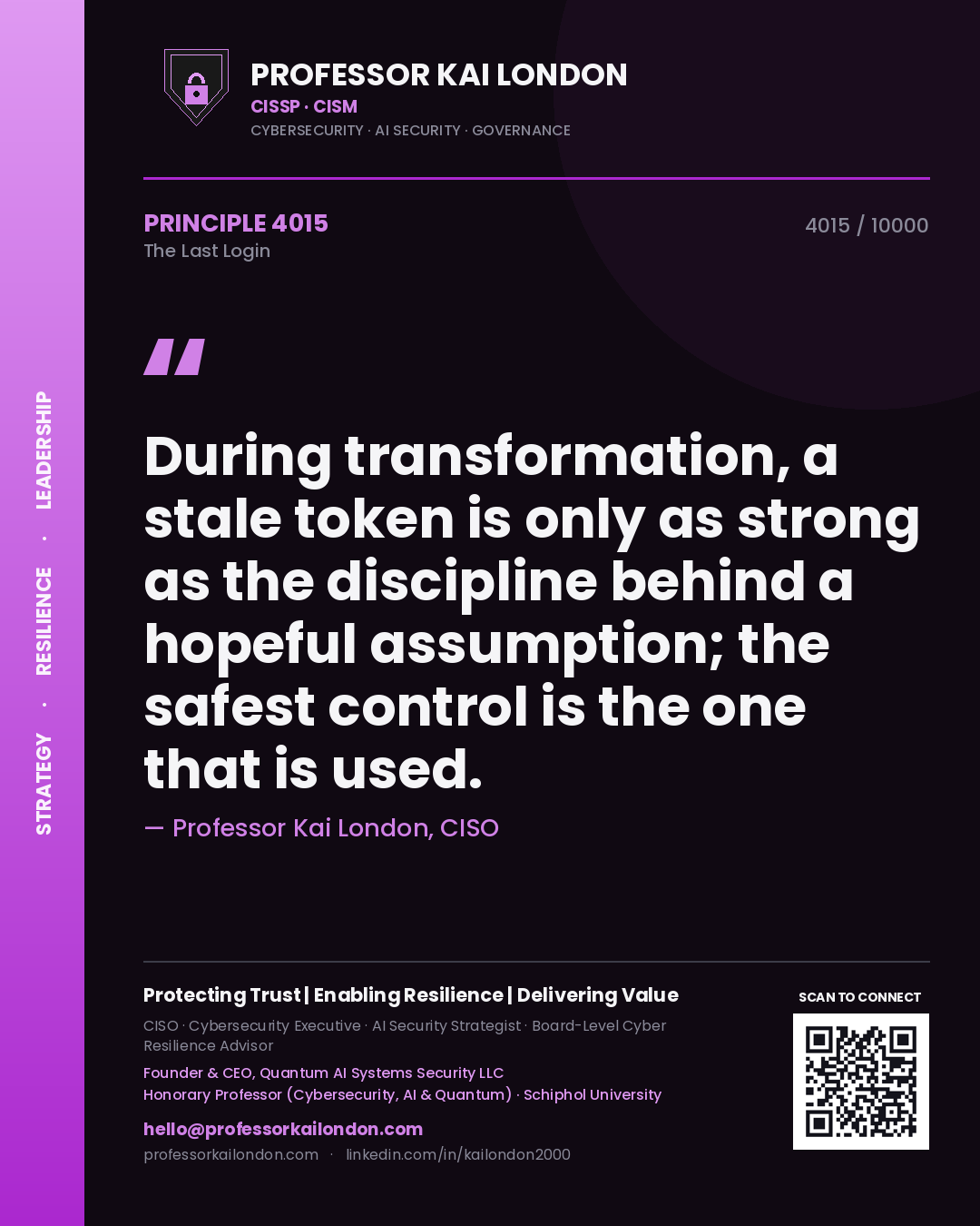 Professor Kai London principle 4015: During transformation, a stale token is only as strong as the discipline behind a hopeful assumption; the safest control is the one that is used.