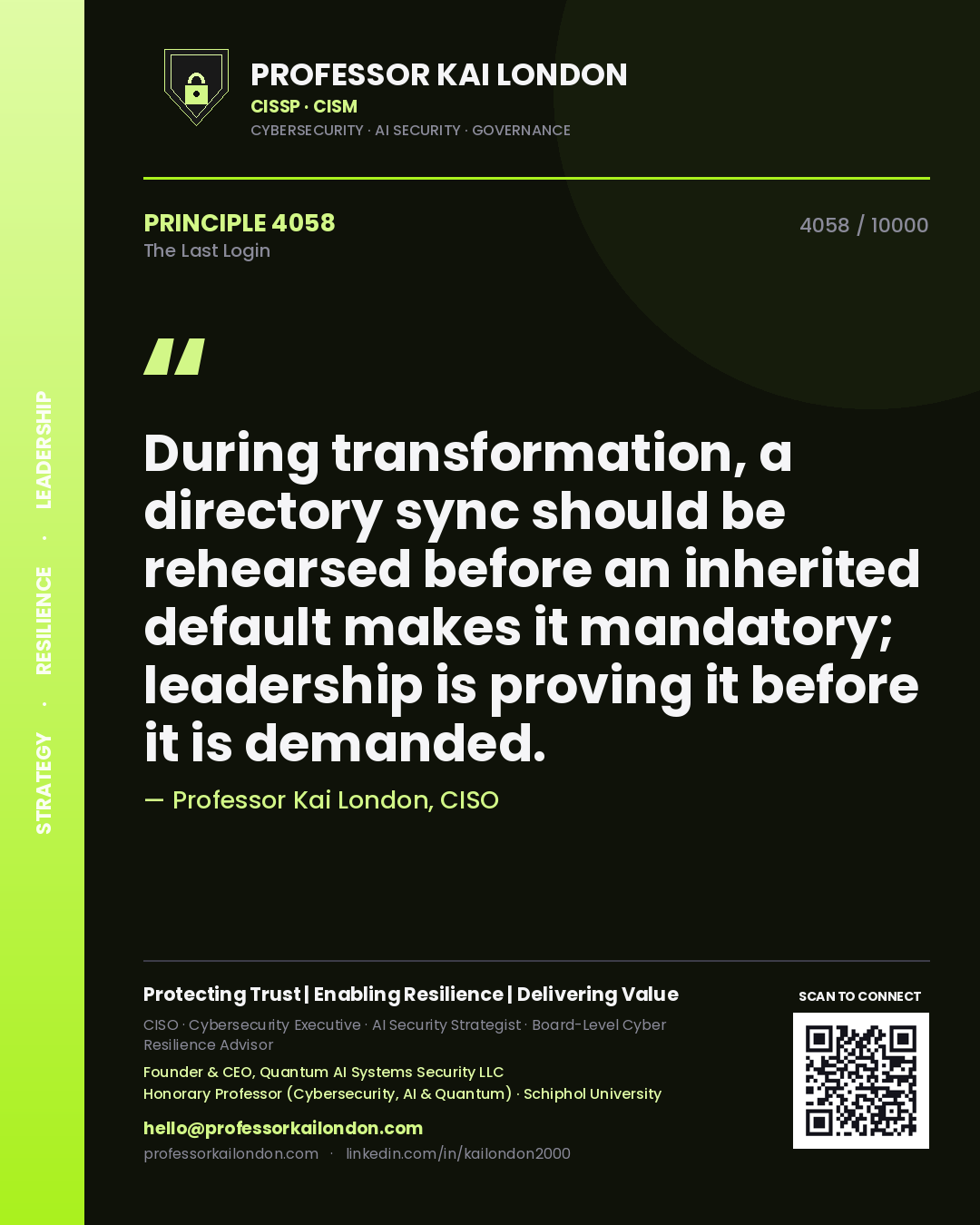 Professor Kai London principle 4058: During transformation, a directory sync should be rehearsed before an inherited default makes it mandatory; leadership is proving it before it is demanded.