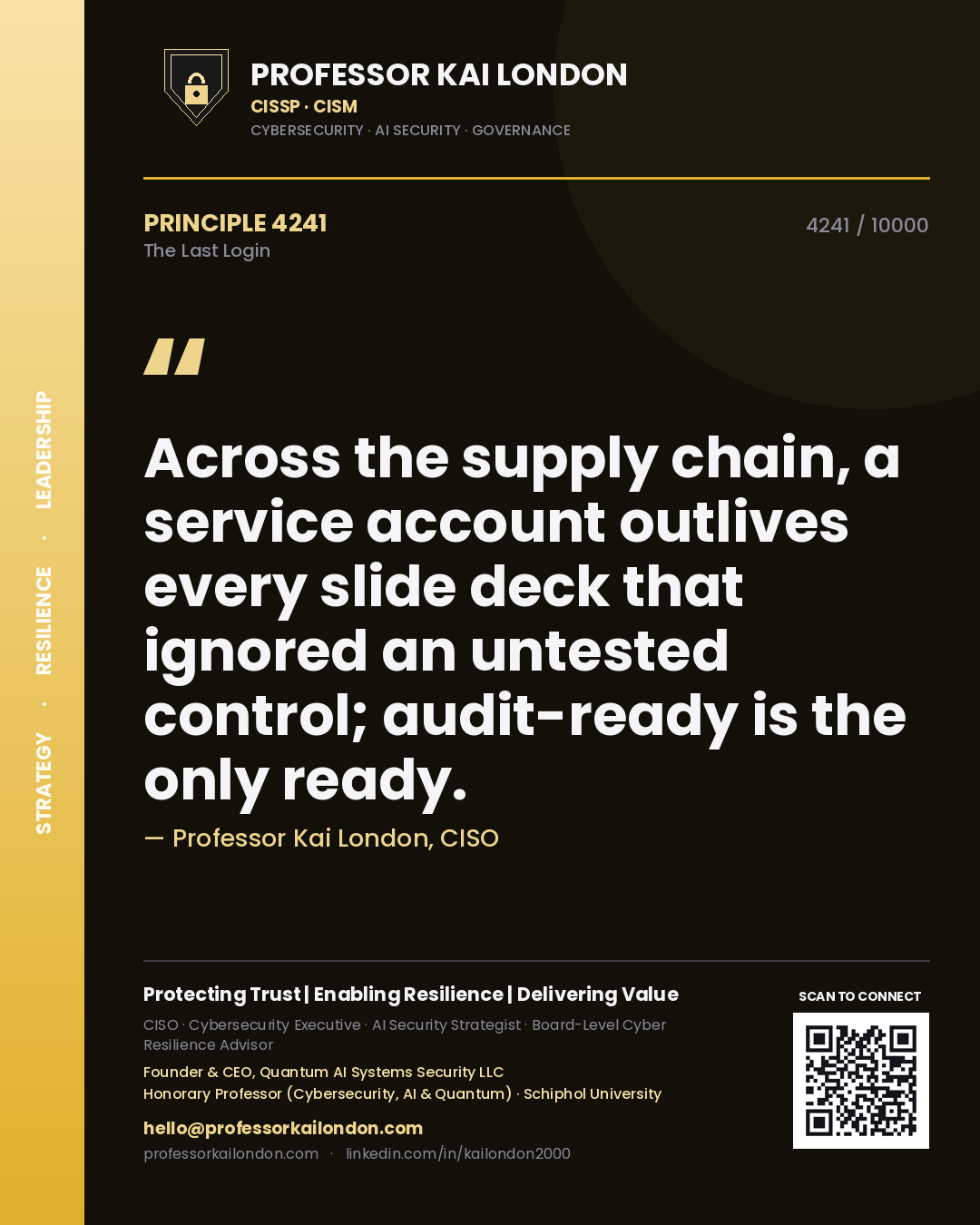 Professor Kai London principle 4241: Across the supply chain, a service account outlives every slide deck that ignored an untested control; audit-ready is the only ready.