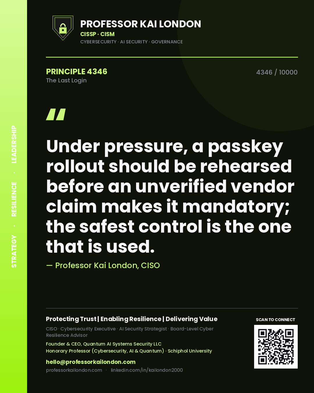 Professor Kai London principle 4346: Under pressure, a passkey rollout should be rehearsed before an unverified vendor claim makes it mandatory; the safest control is the one that is used.