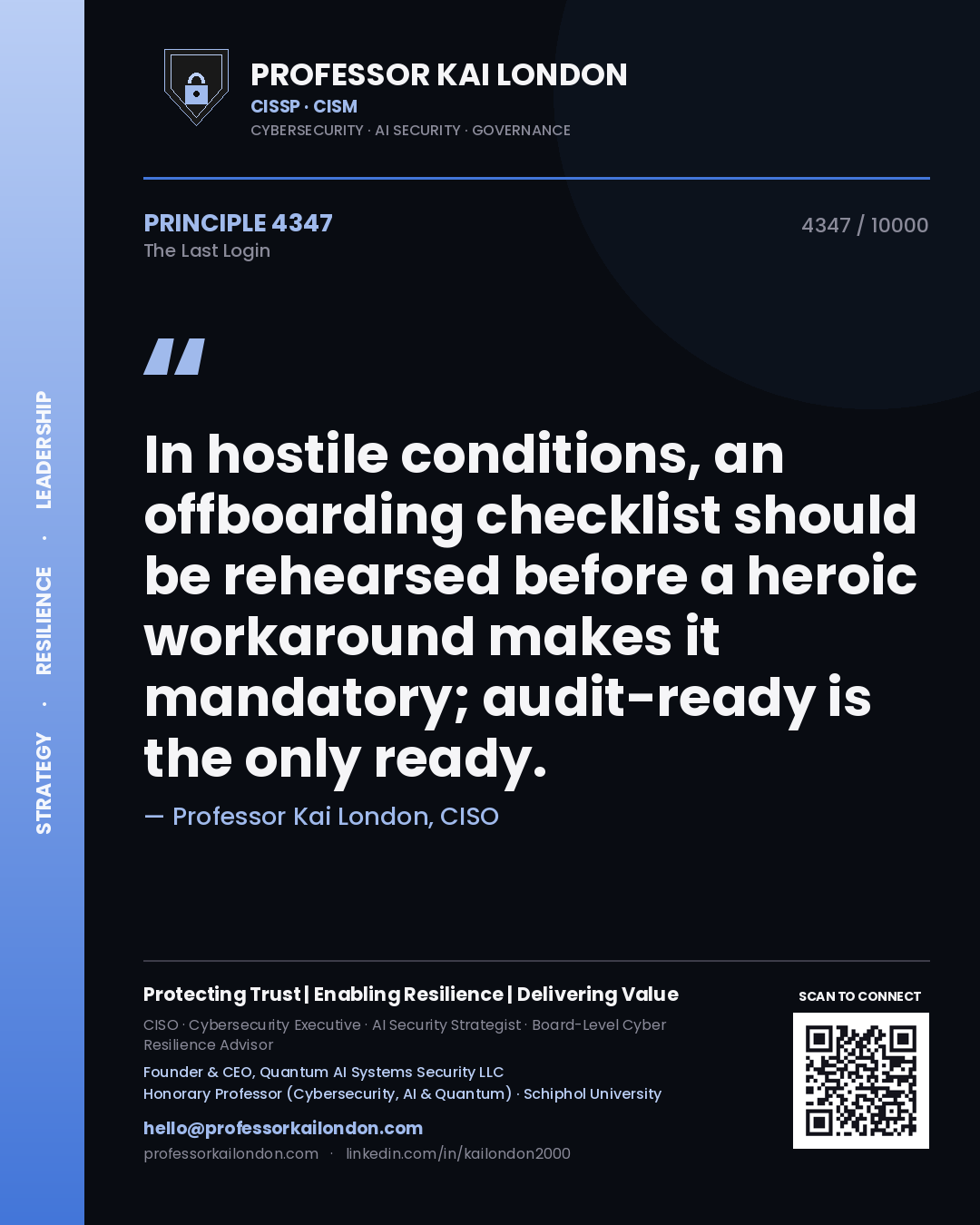 Professor Kai London principle 4347: In hostile conditions, an offboarding checklist should be rehearsed before a heroic workaround makes it mandatory; audit-ready is the only ready.