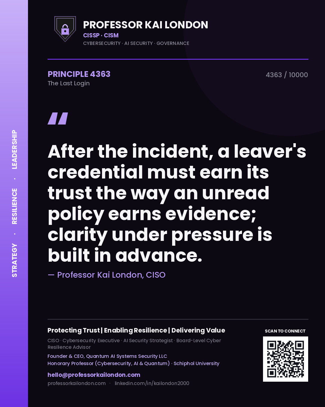 Quote card by Professor Kai London reading 'After the incident, a leaver's credential must earn its trust the way an unread policy earns evidence; clarity under pressure is built in advance.'. From the book The Last Login.