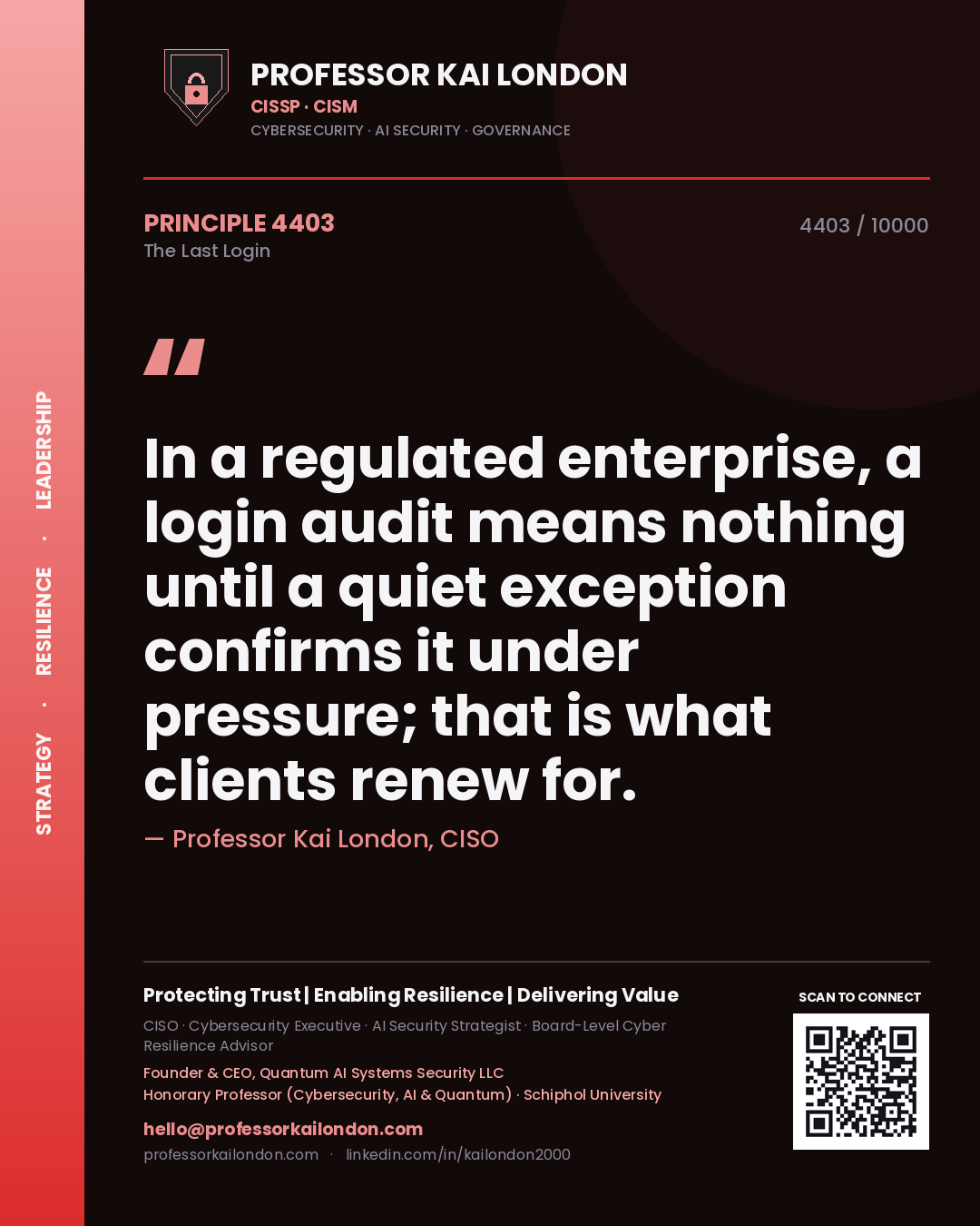 Professor Kai London principle 4403: In a regulated enterprise, a login audit means nothing until a quiet exception confirms it under pressure; that is what clients renew for.