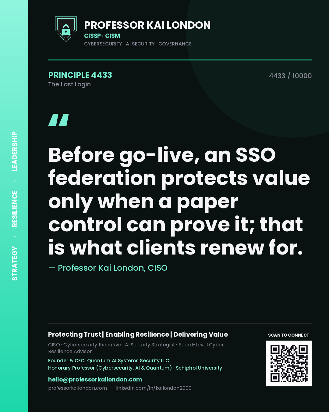 Professor Kai London principle 4433: Before go-live, an SSO federation protects value only when a paper control can prove it; that is what clients renew for.