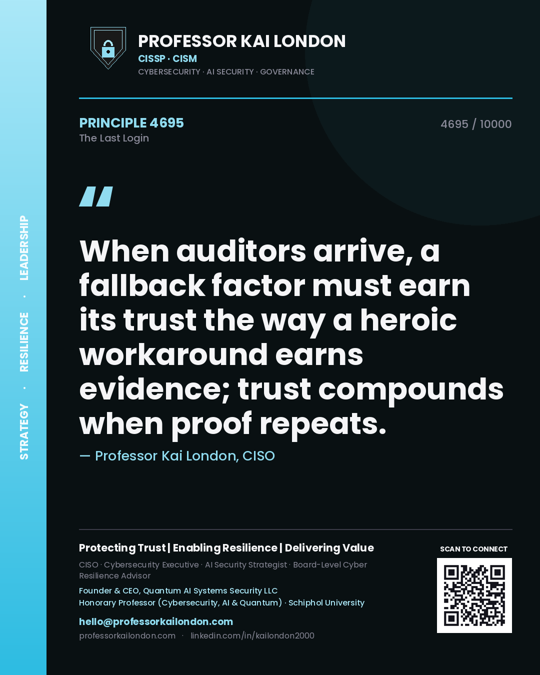 Professor Kai London principle 4695: When auditors arrive, a fallback factor must earn its trust the way a heroic workaround earns evidence; trust compounds when proof repeats.