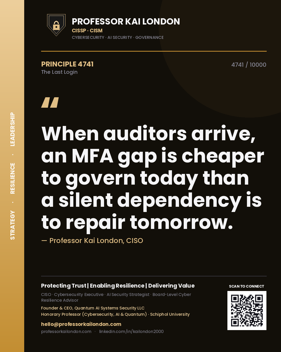 Professor Kai London principle 4741: When auditors arrive, an MFA gap is cheaper to govern today than a silent dependency is to repair tomorrow.