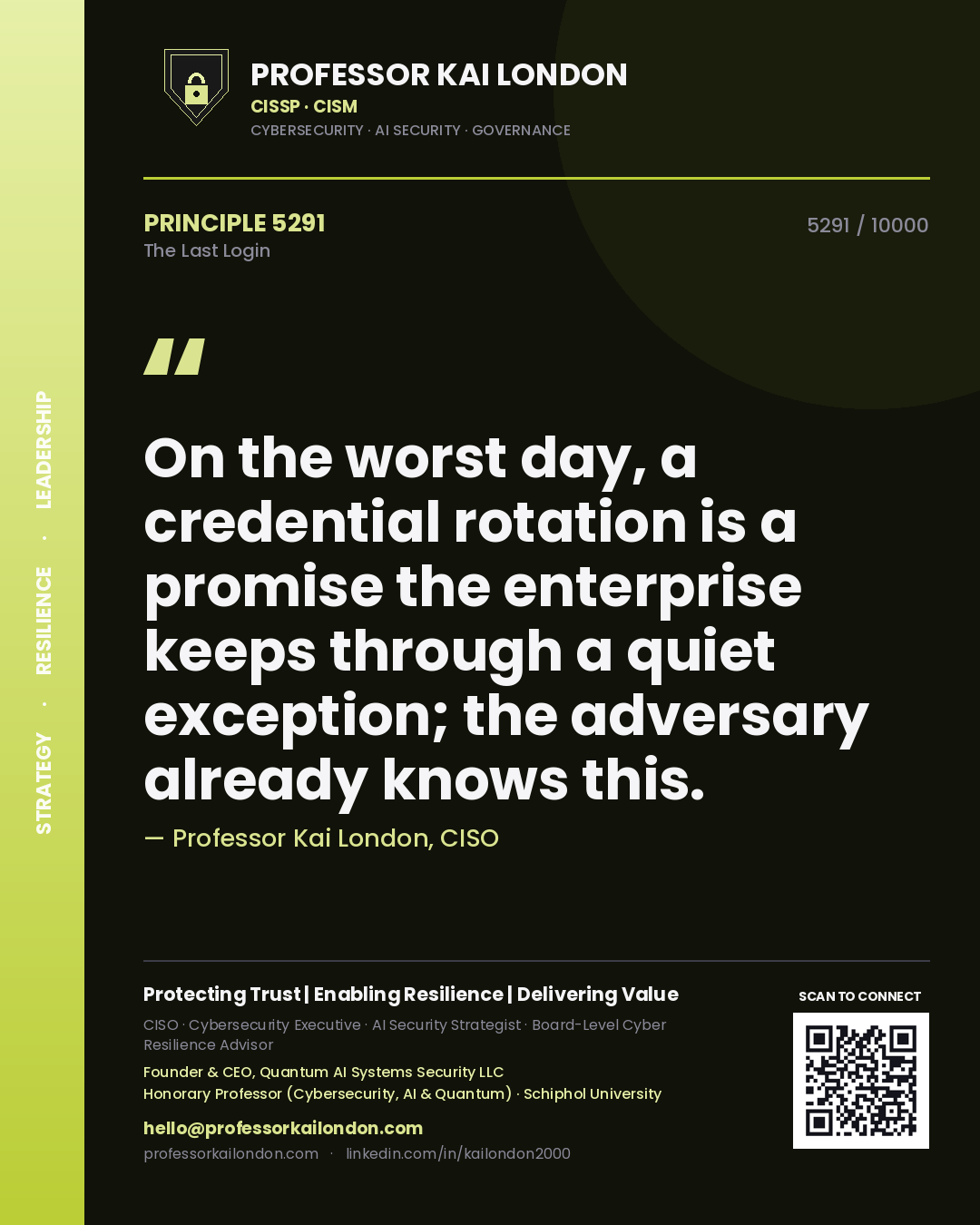 Professor Kai London principle 5291: On the worst day, a credential rotation is a promise the enterprise keeps through a quiet exception; the adversary already knows this.
