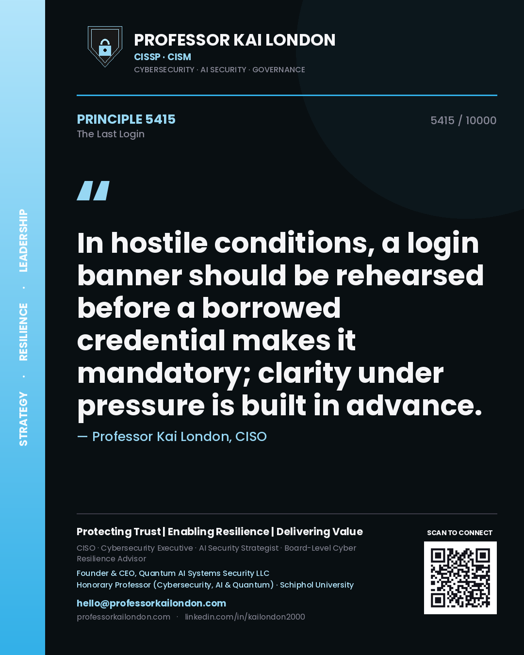 Professor Kai London principle 5415: In hostile conditions, a login banner should be rehearsed before a borrowed credential makes it mandatory; clarity under pressure is built in advance.