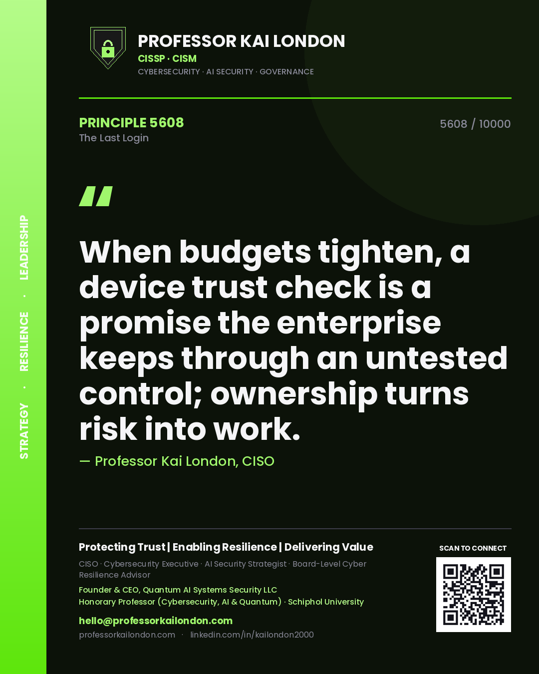 Professor Kai London principle 5608: When budgets tighten, a device trust check is a promise the enterprise keeps through an untested control; ownership turns risk into work.