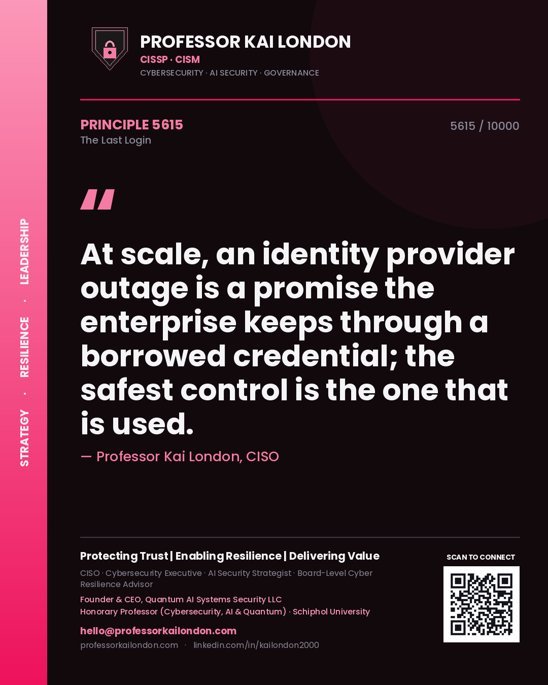 Professor Kai London principle 5615: At scale, an identity provider outage is a promise the enterprise keeps through a borrowed credential; the safest control is the one that is used.