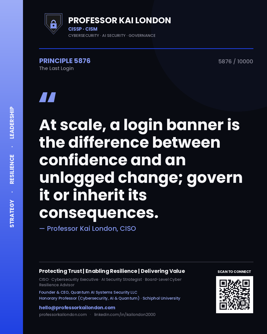 Professor Kai London principle 5876: At scale, a login banner is the difference between confidence and an unlogged change; govern it or inherit its consequences.
