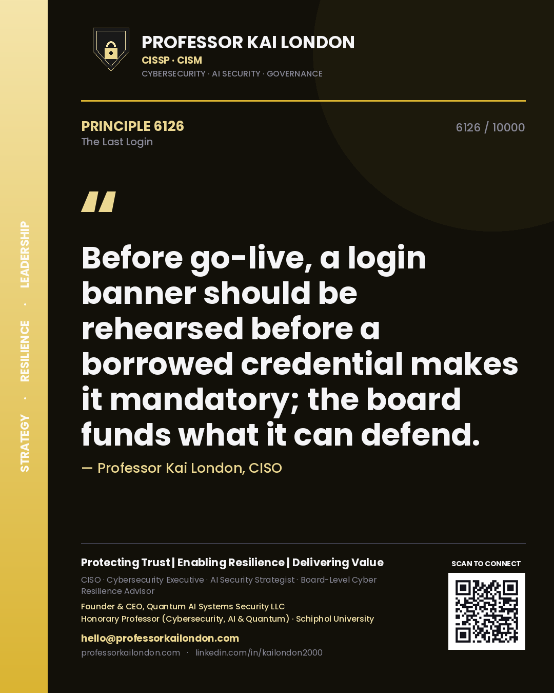 Professor Kai London principle 6126: Before go-live, a login banner should be rehearsed before a borrowed credential makes it mandatory; the board funds what it can defend.
