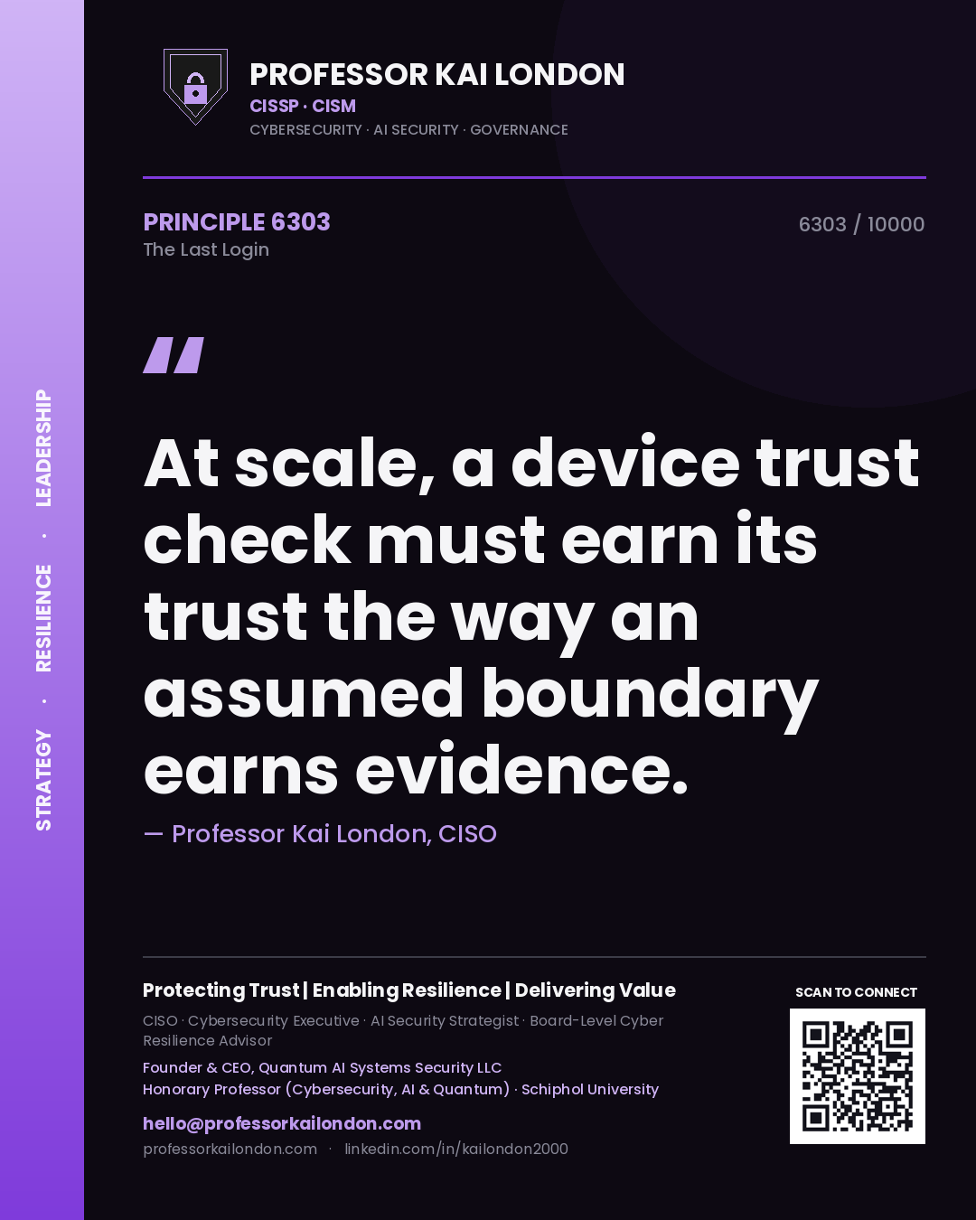 Professor Kai London principle 6303: At scale, a device trust check must earn its trust the way an assumed boundary earns evidence.