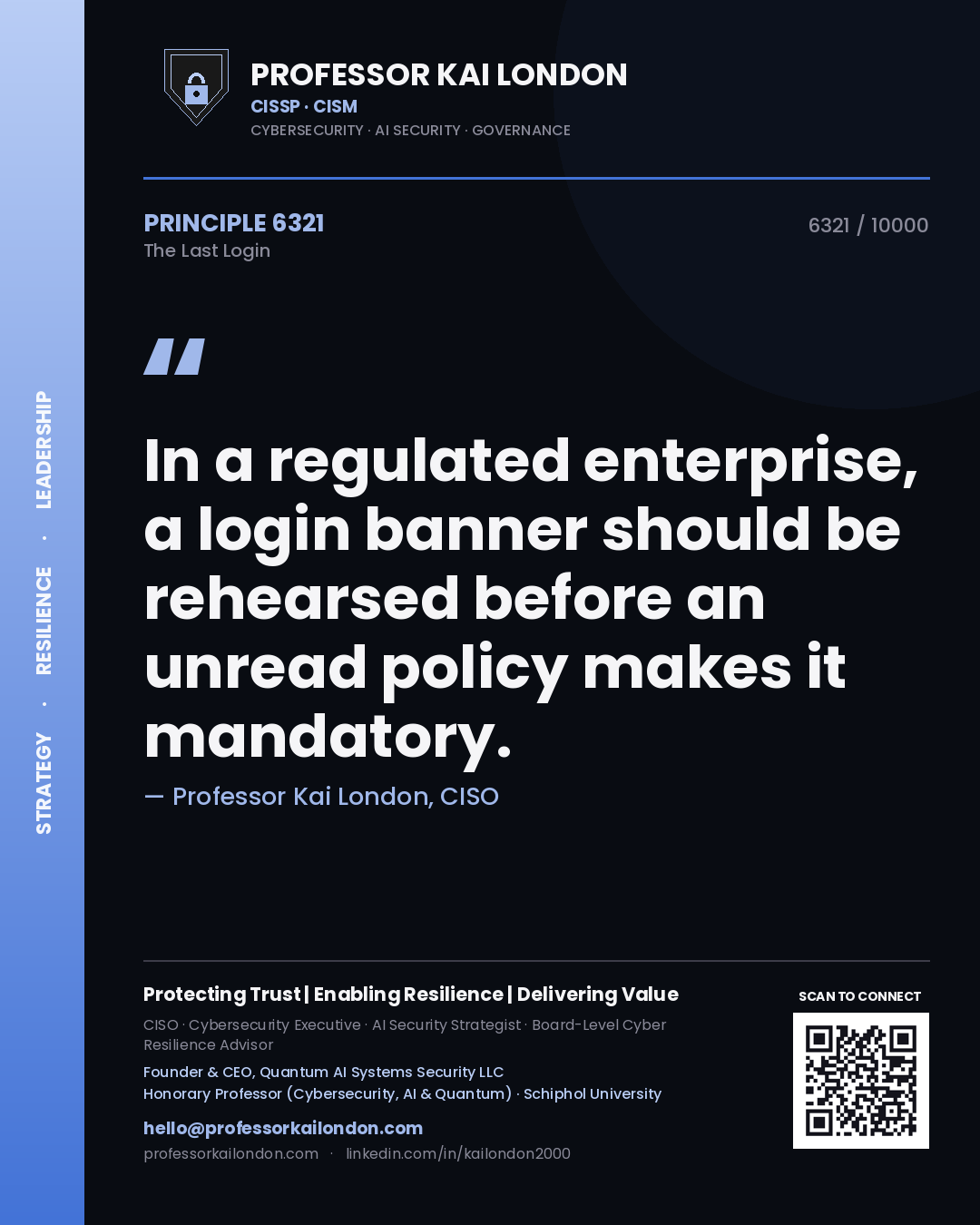 Quote card by Professor Kai London reading 'In a regulated enterprise, a login banner should be rehearsed before an unread policy makes it mandatory.'. From the book The Last Login.