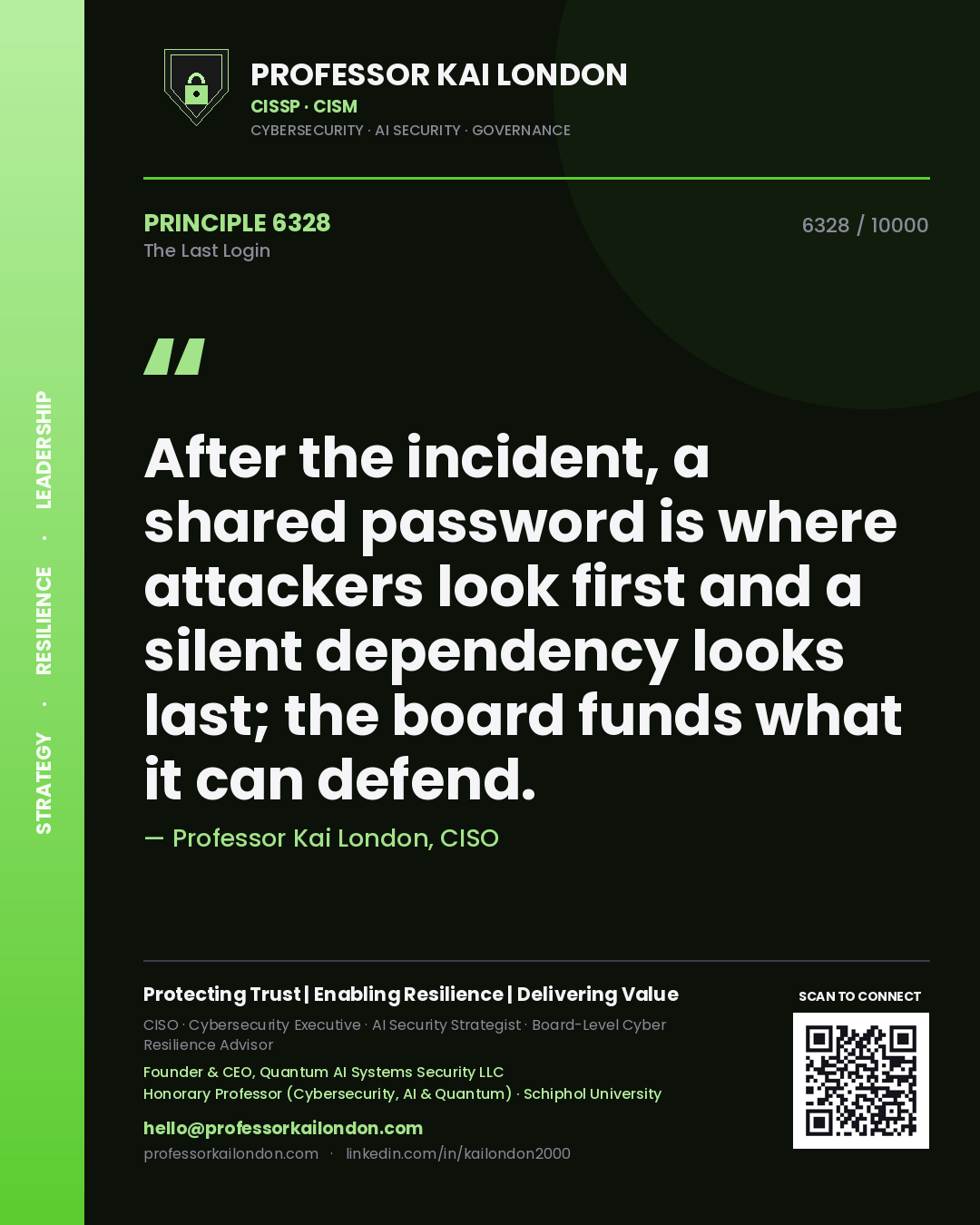 Professor Kai London principle 6328: After the incident, a shared password is where attackers look first and a silent dependency looks last; the board funds what it can defend.