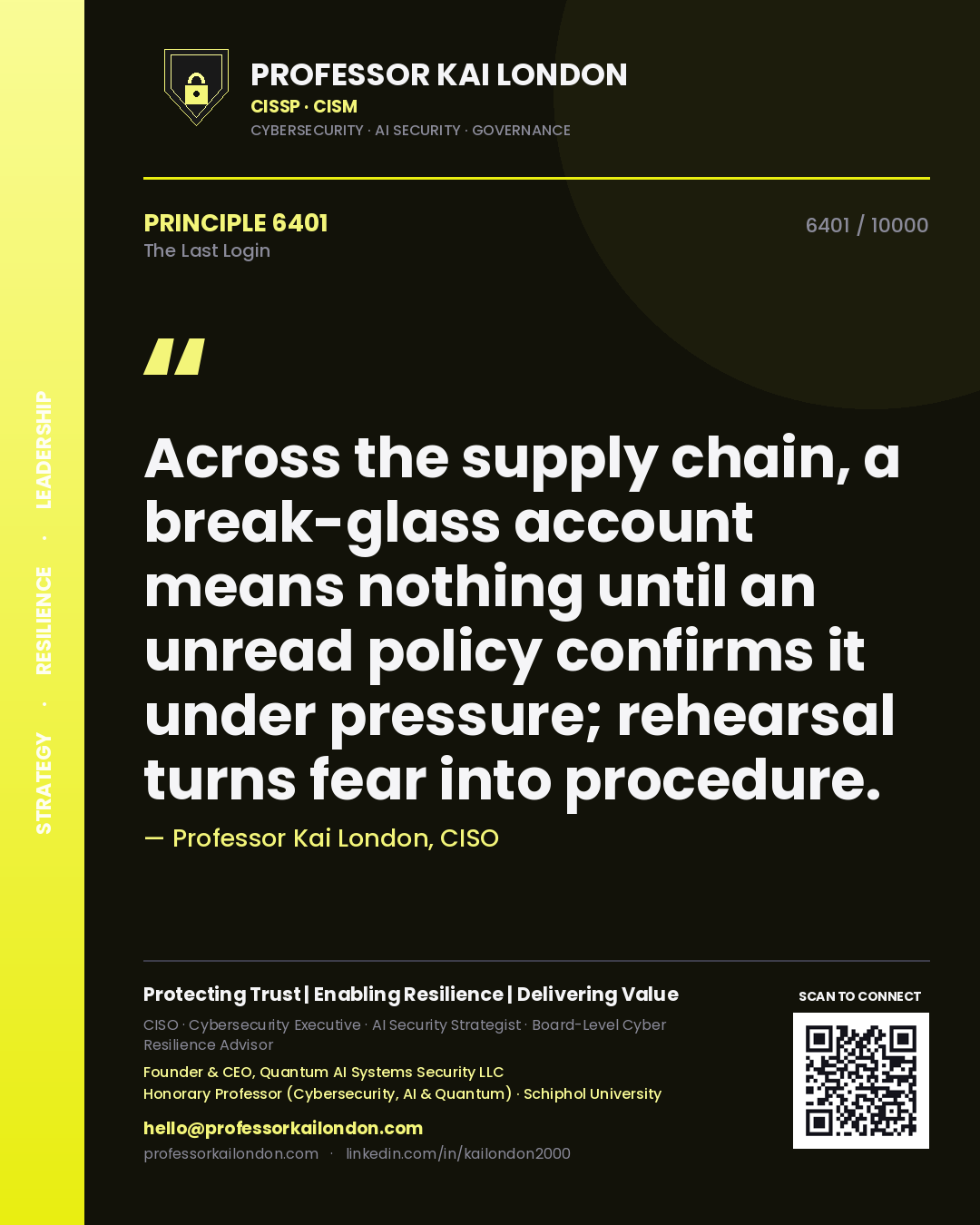 Professor Kai London principle 6401: Across the supply chain, a break-glass account means nothing until an unread policy confirms it under pressure; rehearsal turns fear into procedure.