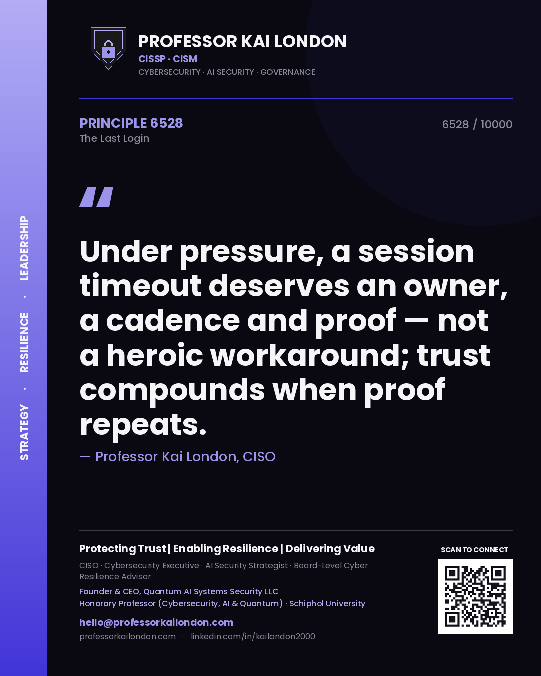 Professor Kai London principle 6528: Under pressure, a session timeout deserves an owner, a cadence and proof — not a heroic workaround; trust compounds when proof repeats.