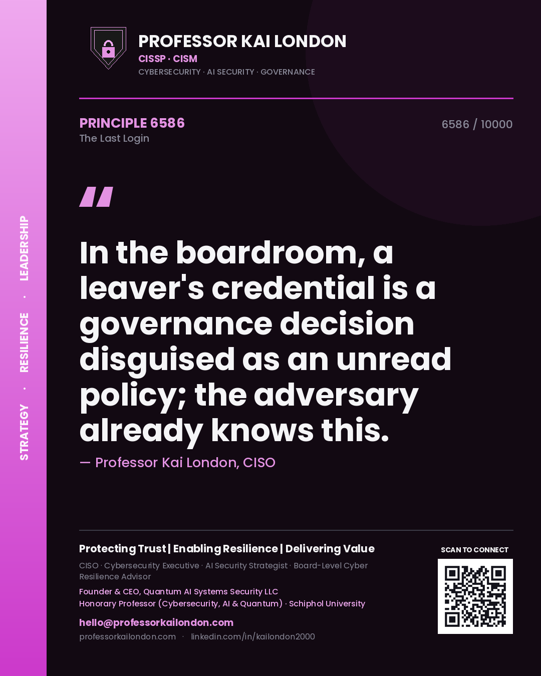Professor Kai London principle 6586: In the boardroom, a leaver's credential is a governance decision disguised as an unread policy; the adversary already knows this.