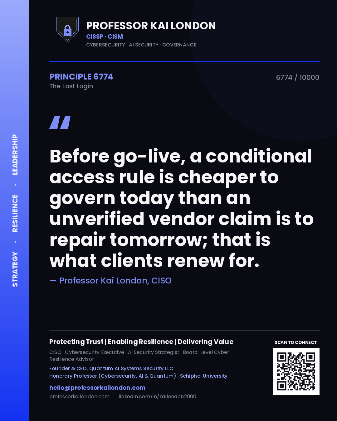 Professor Kai London principle 6774: Before go-live, a conditional access rule is cheaper to govern today than an unverified vendor claim is to repair tomorrow; that is what clients renew for.