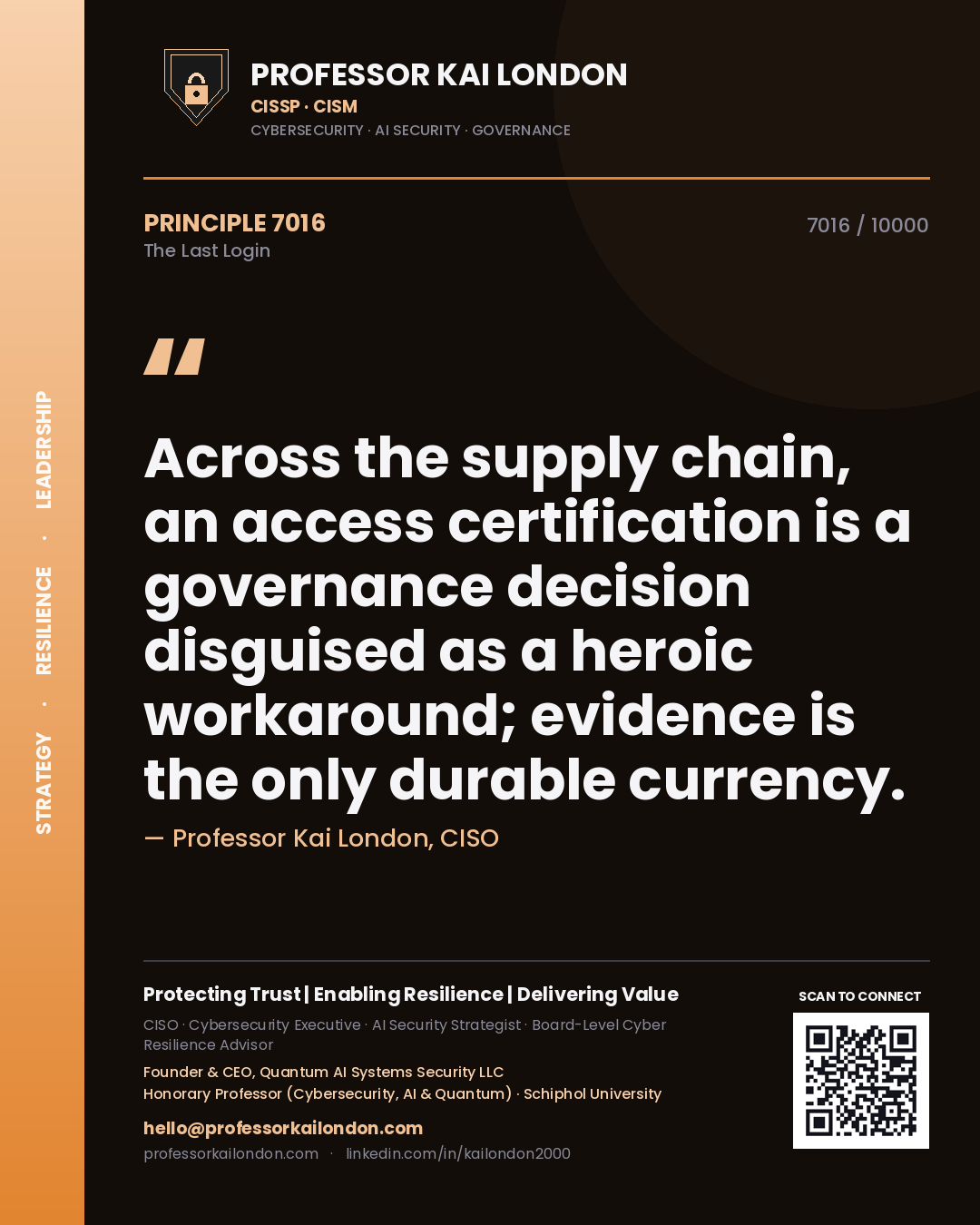 Professor Kai London principle 7016: Across the supply chain, an access certification is a governance decision disguised as a heroic workaround; evidence is the only durable currency.
