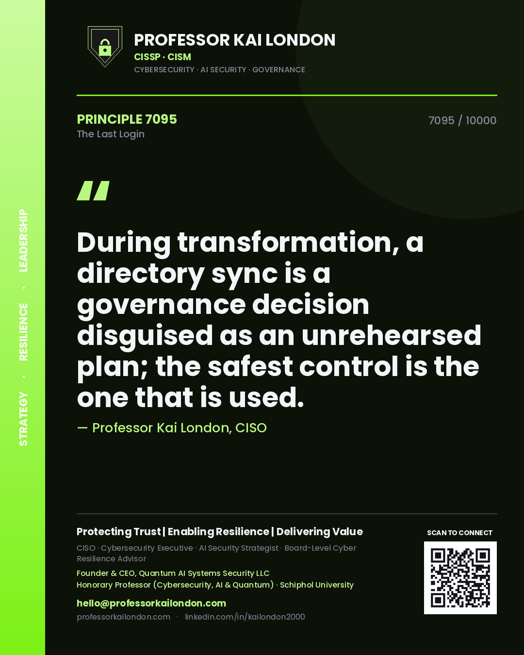 Professor Kai London principle 7095: During transformation, a directory sync is a governance decision disguised as an unrehearsed plan; the safest control is the one that is used.