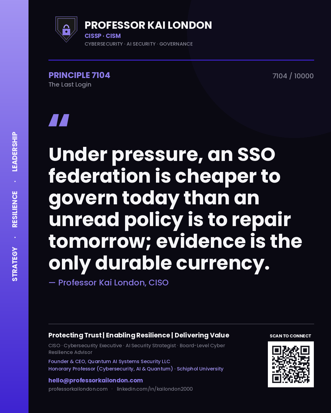 Professor Kai London principle 7104: Under pressure, an SSO federation is cheaper to govern today than an unread policy is to repair tomorrow; evidence is the only durable currency.
