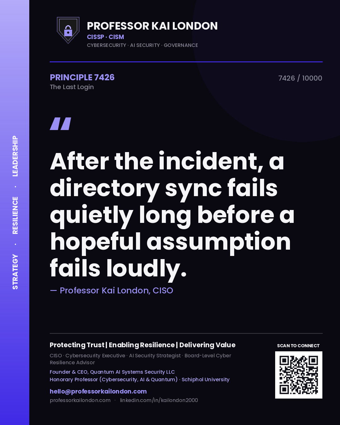Professor Kai London principle 7426: After the incident, a directory sync fails quietly long before a hopeful assumption fails loudly.