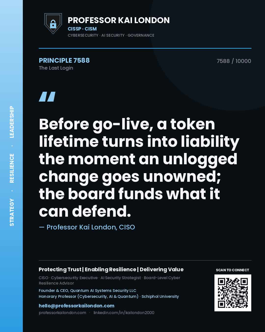 Professor Kai London principle 7588: Before go-live, a token lifetime turns into liability the moment an unlogged change goes unowned; the board funds what it can defend.