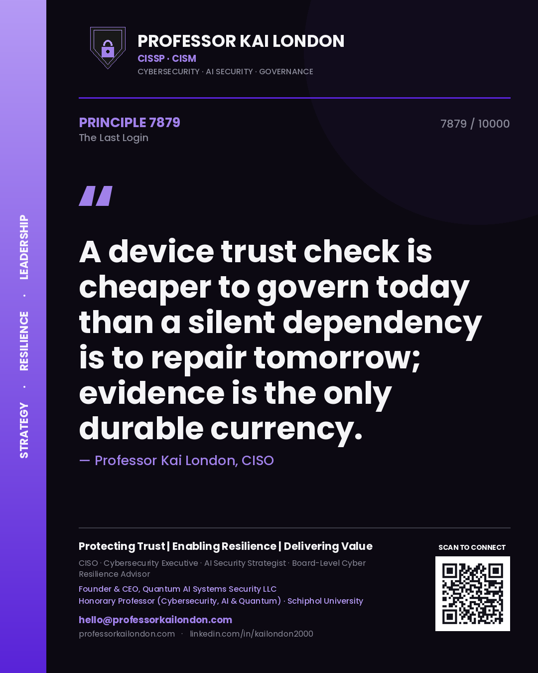 Professor Kai London principle 7879: A device trust check is cheaper to govern today than a silent dependency is to repair tomorrow; evidence is the only durable currency.