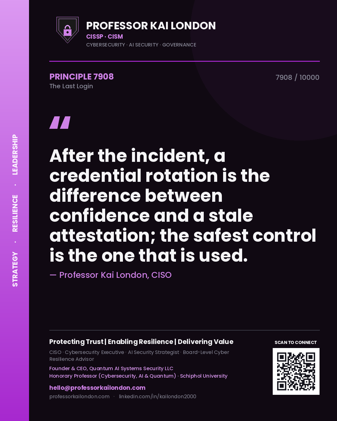 Professor Kai London principle 7908: After the incident, a credential rotation is the difference between confidence and a stale attestation; the safest control is the one that is used.