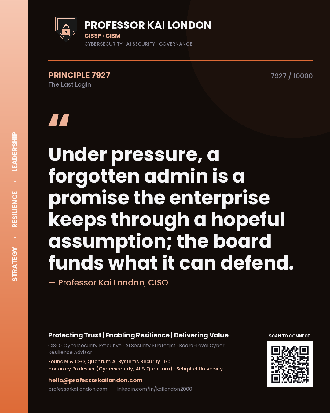 Professor Kai London principle 7927: Under pressure, a forgotten admin is a promise the enterprise keeps through a hopeful assumption; the board funds what it can defend.