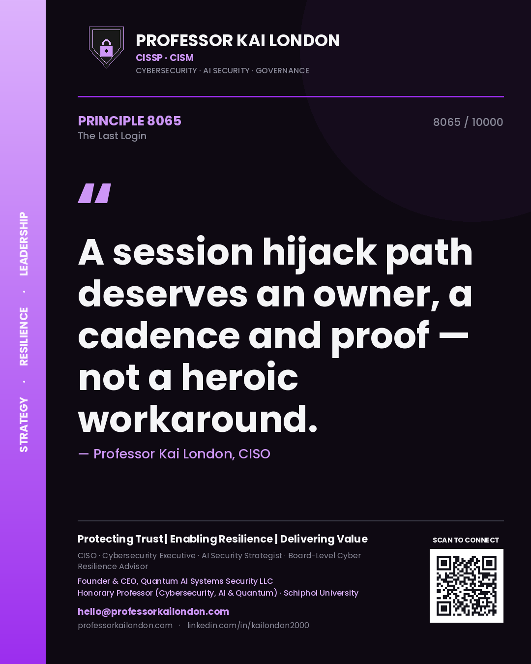 Quote card by Professor Kai London reading 'A session hijack path deserves an owner, a cadence and proof — not a heroic workaround.'. From the book The Last Login.