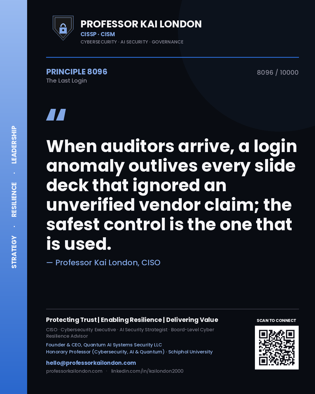 Quote card by Professor Kai London reading 'When auditors arrive, a login anomaly outlives every slide deck that ignored an unverified vendor claim; the safest control is the one that is used.'. From the book The Last Login.