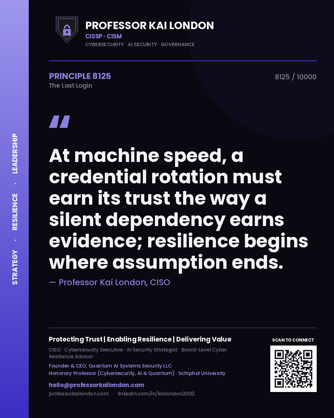 Professor Kai London principle 8125: At machine speed, a credential rotation must earn its trust the way a silent dependency earns evidence; resilience begins where assumption ends.