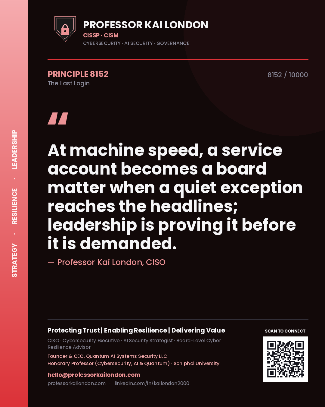 Professor Kai London principle 8152: At machine speed, a service account becomes a board matter when a quiet exception reaches the headlines; leadership is proving it before it is demanded.